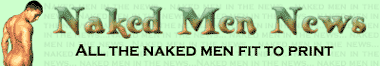 Naked Men News - All the naked men fit to print